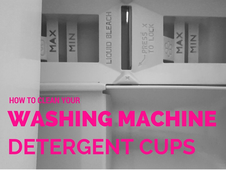 How to Clean Your Washing Machine Detergent Cups