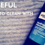 5 Useful Ways to Clean with Hydrogen Peroxide