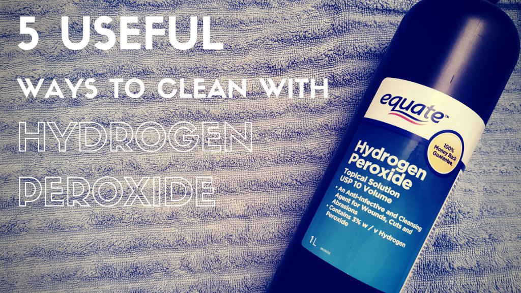 Clean with Hydrogen Peroxide