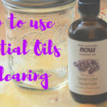 How to Use Essential Oils in Cleaning