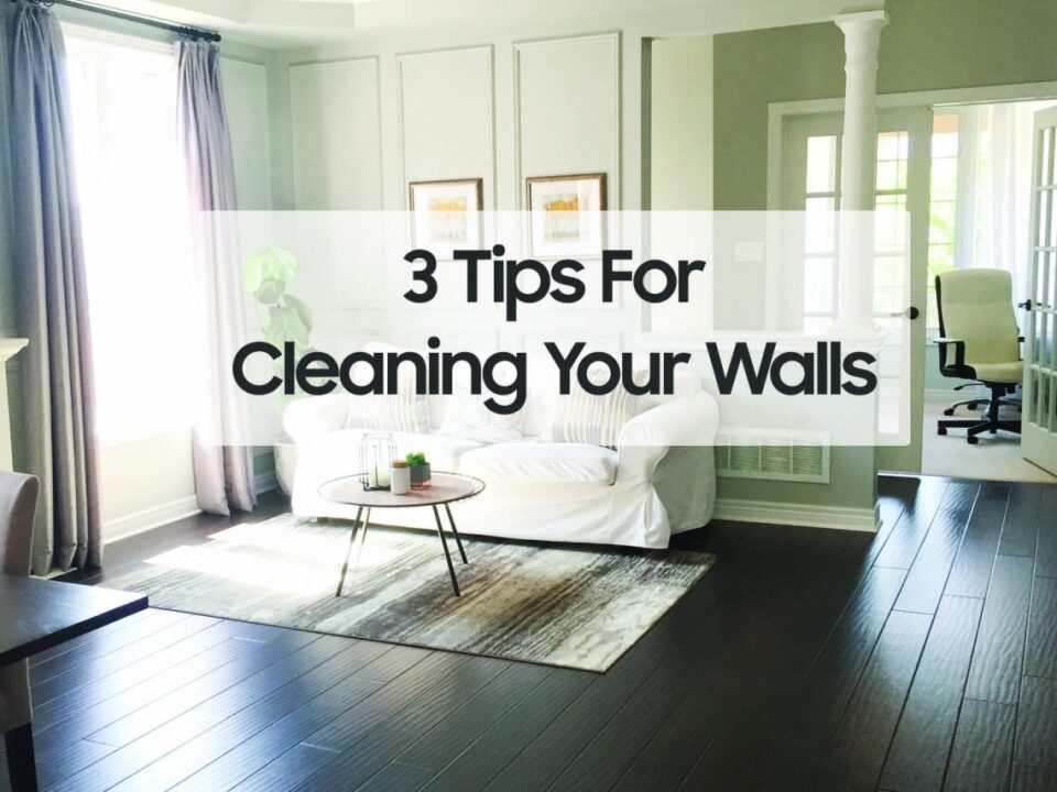 3 Tips on Cleaning Your Walls